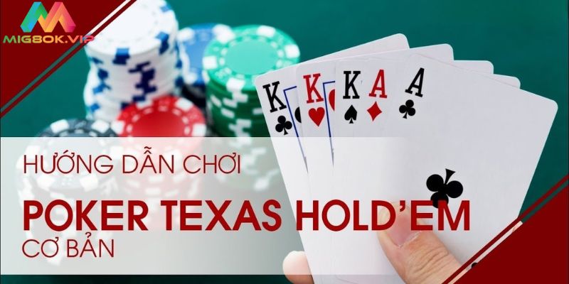 Hướng dẫn tân thủ cách đánh Poker Texas Hold’em MIG8