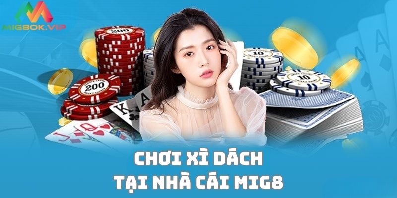 Chơi xì dách online trên MIG8 