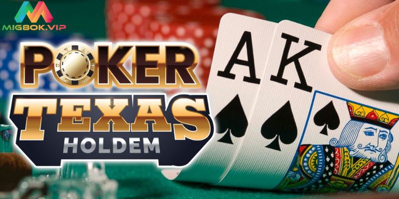 Giới thiệu về Poker Texas Hold’em MIG8