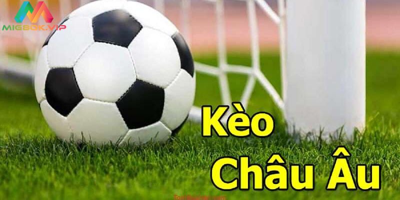 Kèo châu Âu (1x2)