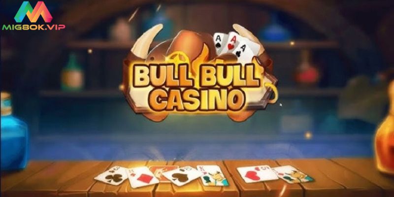 Trò chơi Bull Bull là thể loại gì?