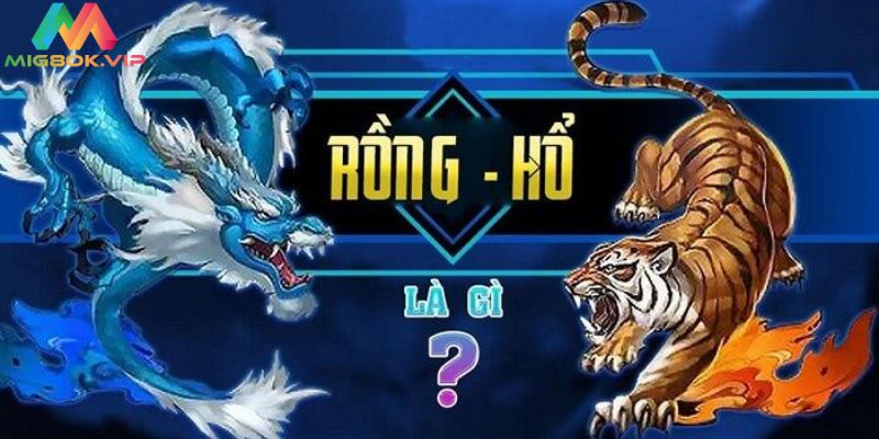 Giới thiệu về tựa game Rồng Hổ 