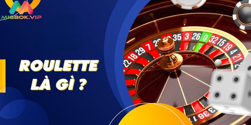 Trò chơi Roulette là gì?