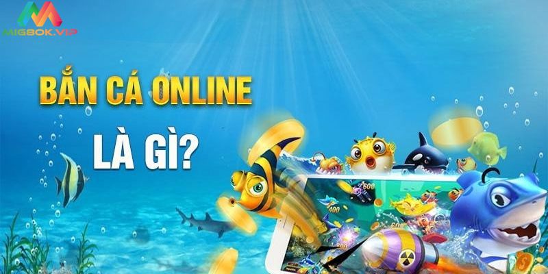 Giới thiệu chung về bắn cá online