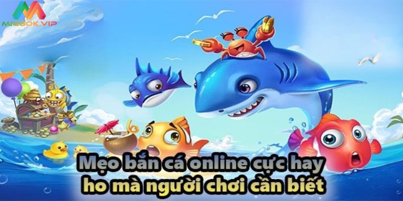 Tổng hợp một số kinh nghiệm chơi bắn cá online đẳng cấp