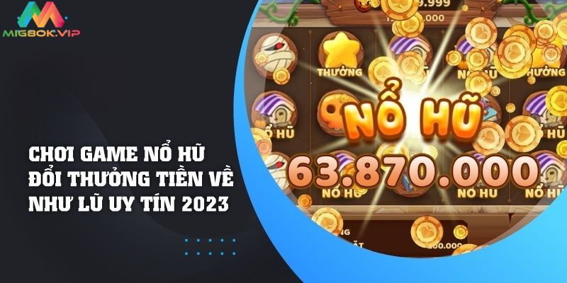 Game nổ hũ uy tín