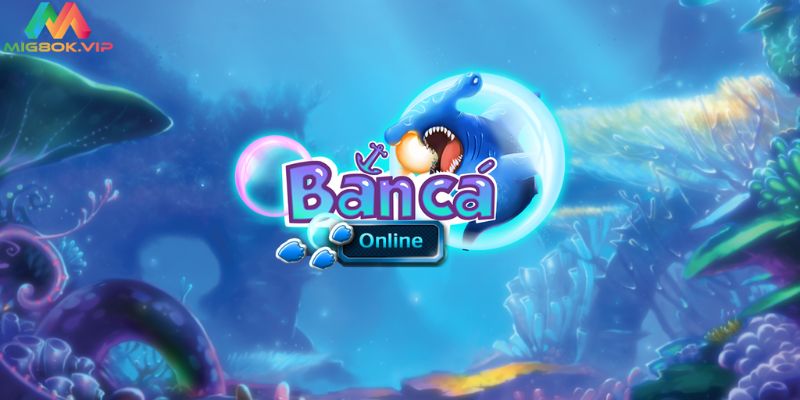 Bắn cá online